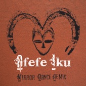 Afefe Iku - Mirror Dance (Yoruba Soul Remix) [feat. Oveous Maximus]
