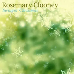 Swingin' Christmas - Rosemary Clooney Swingin' Christmas - Rosemary Clooney