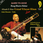 Dawn to Dusk: Aftaab-E-Sitar Vilayat Khan Live - Ustad Vilayat Khan & Zakir Hussain