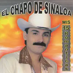15 Romanticas - El Chapo De Sinaloa
