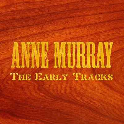 The Early Tracks - Anne Murray