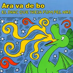 El drac que treia fum pel nas - Ara va de bo El drac que treia fum pel nas - Ara va de bo