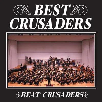 BEST CRUSADERS - Beat Crusaders
