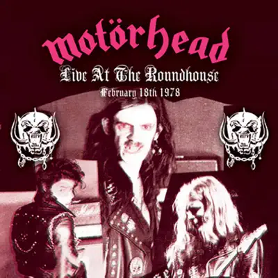 Live at The Roundhouse: February 18th, 1978 - Motörhead