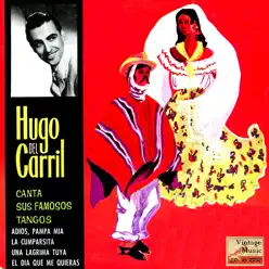 Vintage Tango No. 51 - EP: Sus Famosos Tangos - EP - Hugo Del Carril Vintage Tango No. 51 - EP: Sus Famosos Tangos - EP - Hugo Del Carril