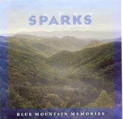Blue Mountain Memories by Larry Sparks album reviews, ratings, credits