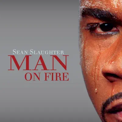 Man On Fire - Sean Slaughter
