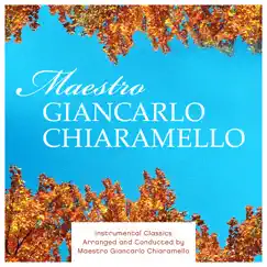 Instrumental Classics Arranged and Conducted by Maestro Giancarlo Chiaramello by Giancarlo Chiaramello album reviews, ratings, credits