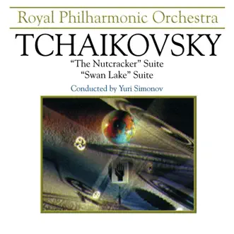 Tchaikovsky: the Nutcracker & Swan Lake Suites by Royal Philharmonic Orchestra & Yuri Simonov album reviews, ratings, credits