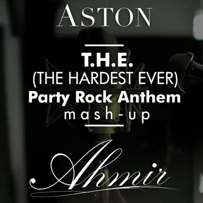 T.H.E. (The Hardest Ever) / Party Rock Anthem Mash-Up - Single - Ahmir