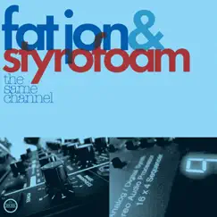 The Same Channel by Fat Jon & Styrofoam album reviews, ratings, credits