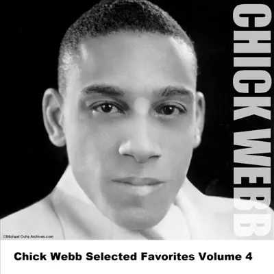 Chick Webb Selected Favorites Volume 4 - Chick Webb
