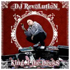 King of The Decks by DJ Revolution album reviews, ratings, credits