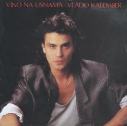 Vlado Kalember - Vino Na Usnama