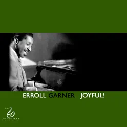 Joyful! - Erroll Garner Joyful! - Erroll Garner