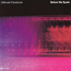 Before We Spark - Ultimate Fakebook