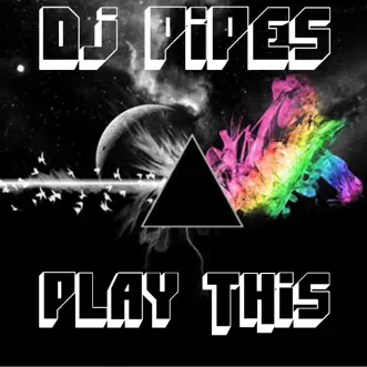 Play This - Single by Dj Pipes album reviews, ratings, credits