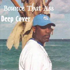 Bounce That Ass - EP by Deep Cover album reviews, ratings, credits