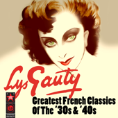 Greatest French Classics Of The '30s & '40s - Lys Gauty