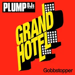 Gobbstopper - Single by Plump DJs album reviews, ratings, credits