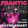 Wayne Smart & Mike Taylor - Frantic Residents NuBreed: Mixed By Wayne Smart (DJ Mix)
