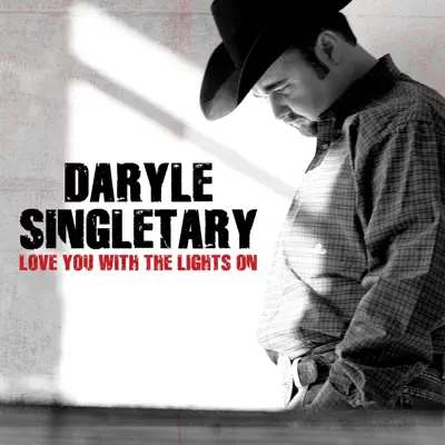 Love You With the Lights On - Single - Daryle Singletary
