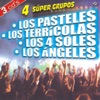 4 Súper Grupos: Los Pasteles / Los Terrícolas  / Los 4 Soles / Los Ángeles