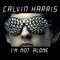 I'm Not Alone - Calvin Harris lyrics