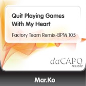 Quit Playing Games With My Heart (Factory Team Remix-BPM 105) artwork