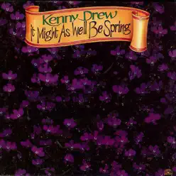 It Might As Well Be Spring - Kenny Drew It Might As Well Be Spring - Kenny Drew