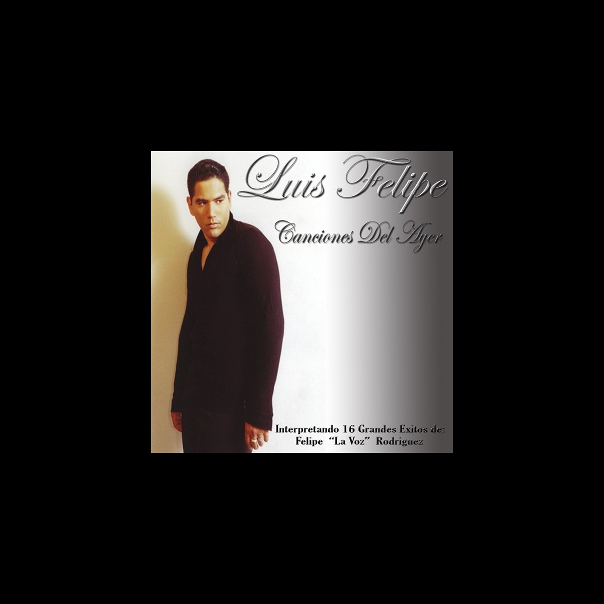 ‎Luis Felipe, Canciones del Ayer de Luis Felipe en Apple Music