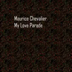 My Love Parade - Maurice Chevalier