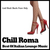 Chill Roma ~ the Best of Italian Lounge Music artwork