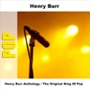 Henry Burr Anthology / The Original King of Pop