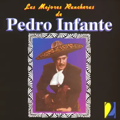 Las Mejores Rancheras de Pedro Infante, Vol. 2 - Pedro Infante