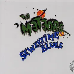 Sewertime Blues - The Meteors Sewertime Blues - The Meteors