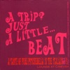 A Trip? Just a Little....Beat