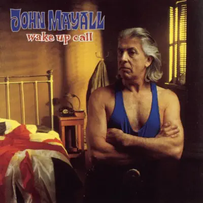 Wake Up Call - John Mayall Wake Up Call - John Mayall