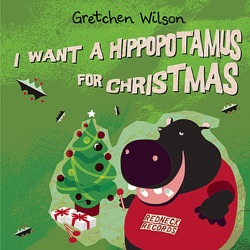 Gretchen Wilson - I Want A Hippopotamus For Christmas