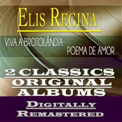 Viva a Brotolândia / Poema de Amor (2 Classics Albums) [Remastered] - Elis Regina