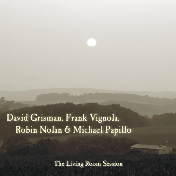 The Living Room Sessions By David Grisman Frank Vignola Robin The Living Room Sessions By David Grisman Frank Vignola Robin Nolan On Apple