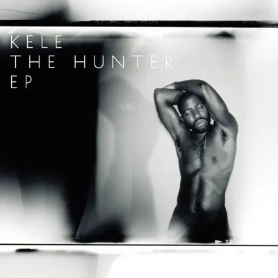 The Hunter EP - Kele