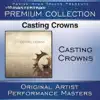 Casting Crowns (Premium Collection) [Performance Tracks] [Live] album lyrics, reviews, download