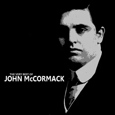 The Very Best of John McCormack - John McCormack