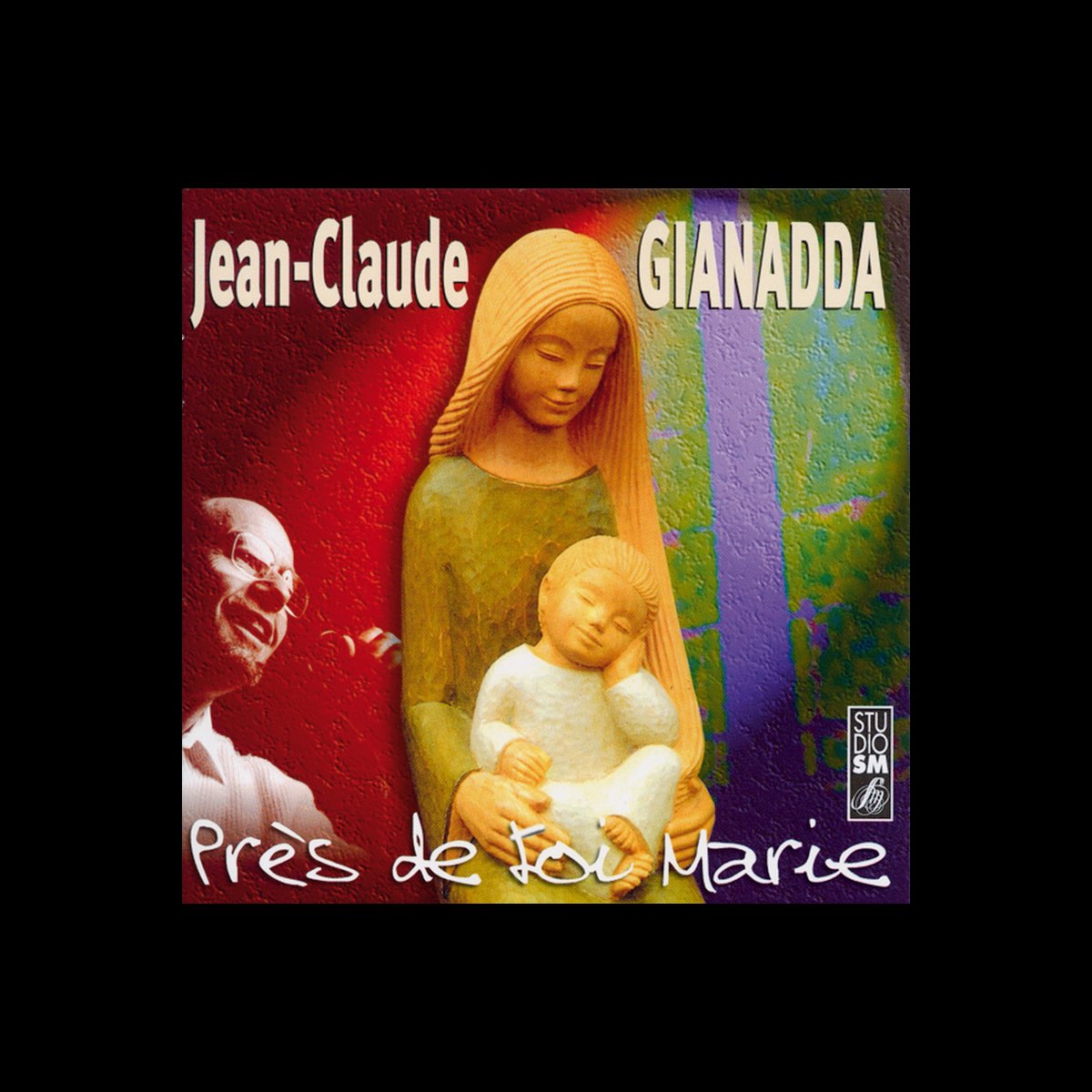 Jean Claude Gianadda Dieu Seul Suffit Près de Toi Marie par Jean-Claude Gianadda sur Apple Music