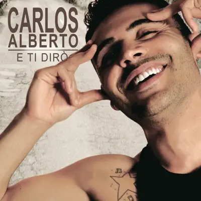 E ti dirò - Carlos Alberto