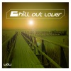 Chill Out Lover V*l. 1
