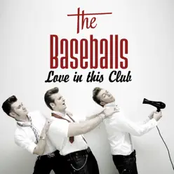 Love In This Club - Single - The Baseballs