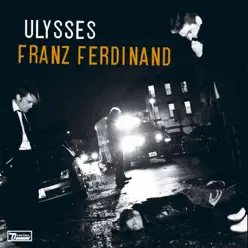 Ulysses (Beyond the Wizard's Sleeve Re-Animation) - Single - Franz Ferdinand