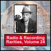 Radio & Recording Rarities, Volume 24